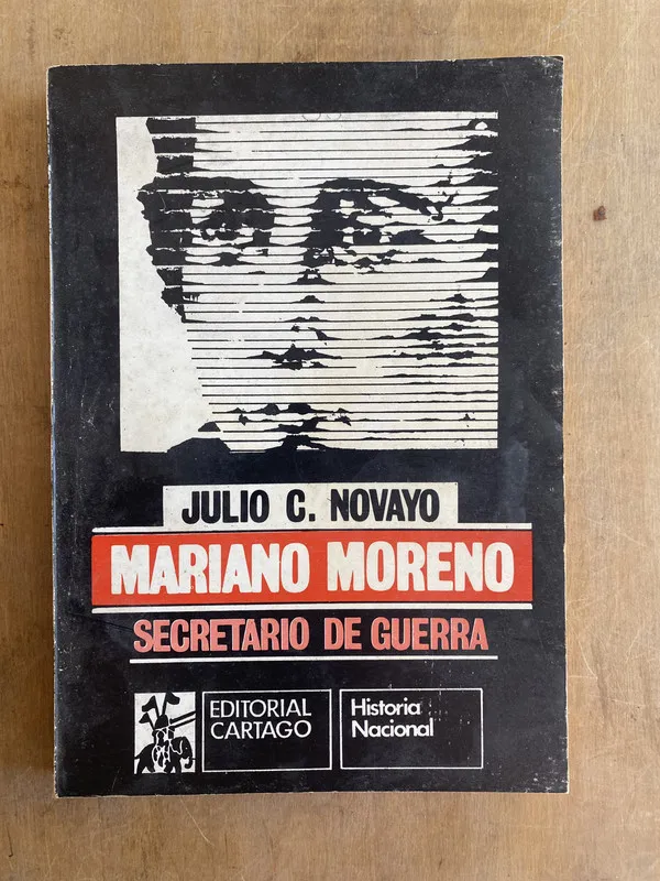 Mariano Moreno secretario de Guerra - Novayo Julio C (bb6)