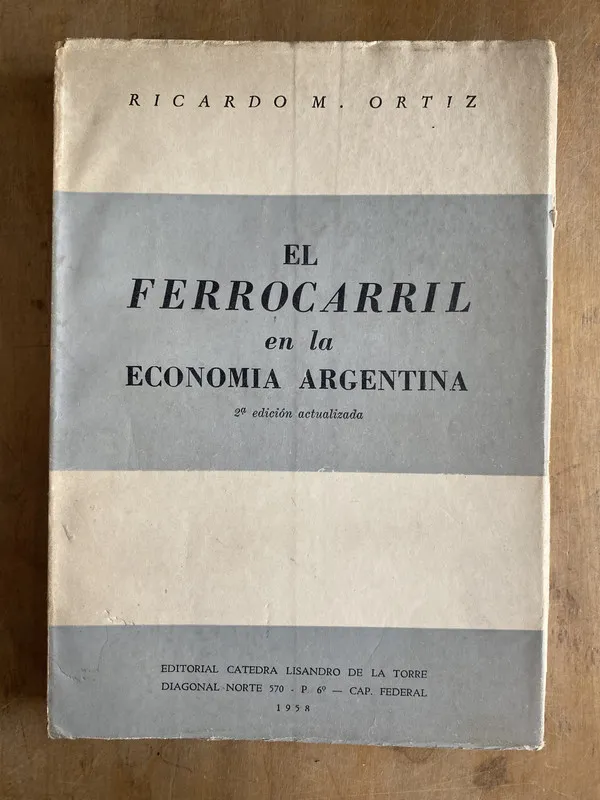 El ferrocarril en la economia Argentina- Ortiz Ricardo (r2)