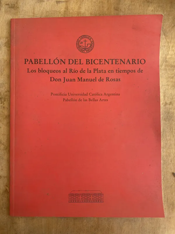 Pabellon del bicentenario. bloqueos al rio de la plata (q6)