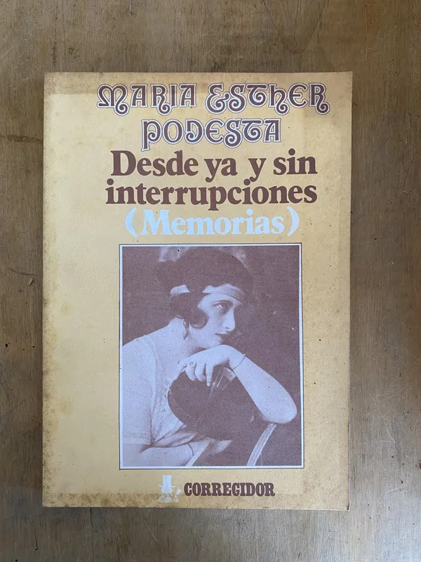 Desde ya y sin interrupciones (Memorias) - Podesta (u1)