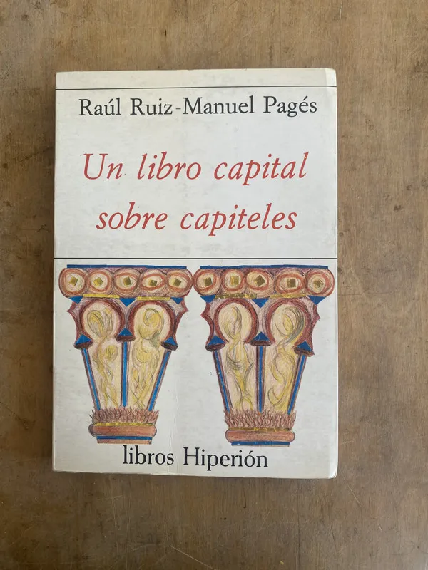 Tapa de Un libro capital sobre capiteles - Ruiz Manuel Pages (t2)