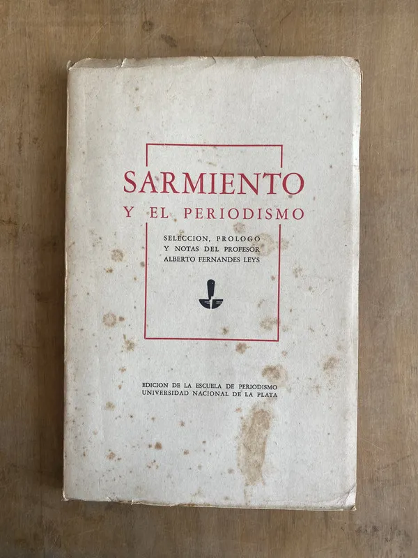 Sarmiento y el periodismo. - Sarmiento (q2)
