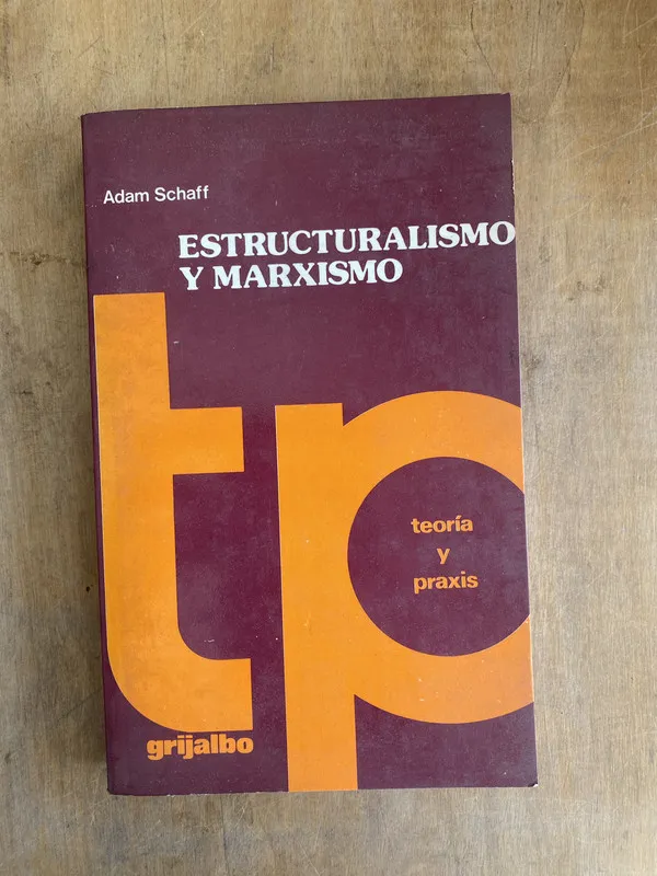 Estructuralismo y marxismo - Schaff Adam (t3)
