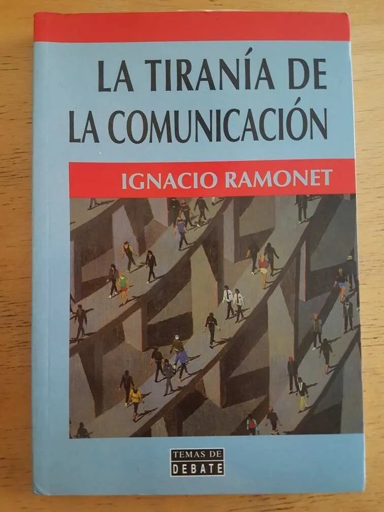 La Tirania De La Comunicación - Ramonet, Ignacio (k1)