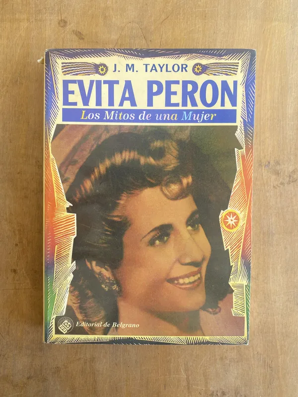 Evita Peron. Los mitos de una mujer - Taylor J.M (u4)