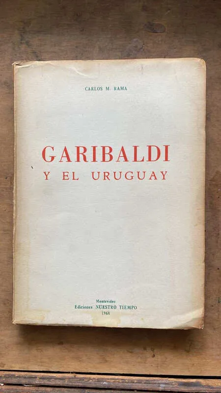 Garibaldi Y El Uruguay - Rama, Carlos M. (gg2)