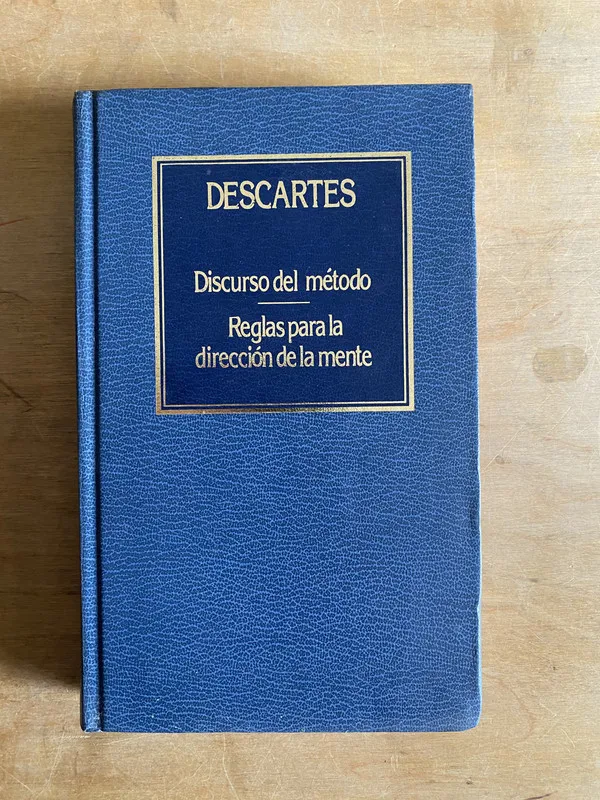 Discurso del metodo; Reglas para la – Descartes (2cf)