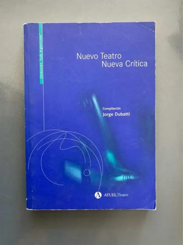 Nuevo Teatro, Nueva Crítica - Dubatti, Jorge (z1)
