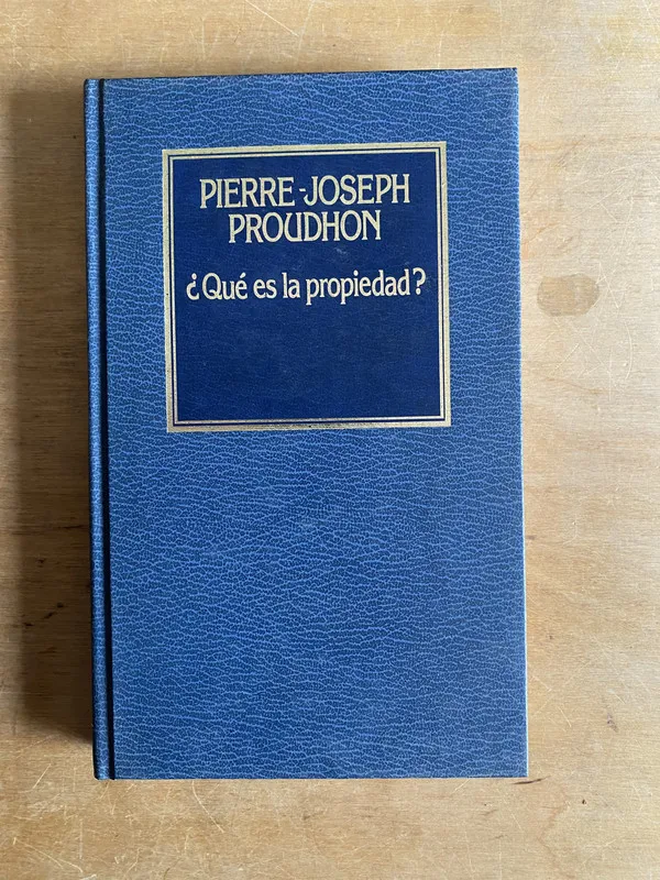 ¿Que es la propiedad? - Proudhon Pierre Joseph (2cf)