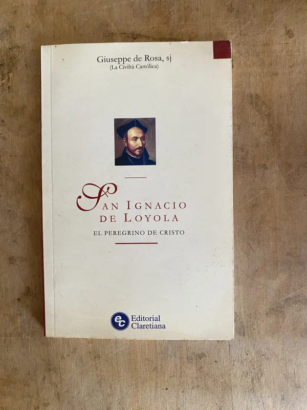 San Ignacio de Loyola. el peregrino – Giuseppe de Rosa (e1)