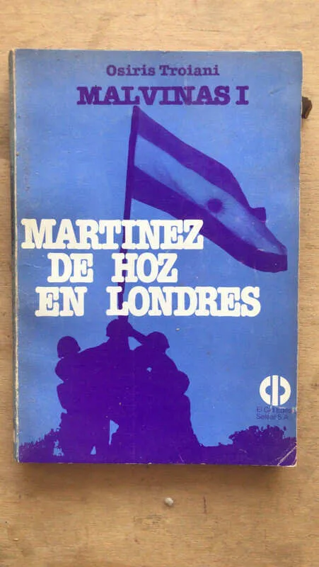 Malvinas I Martinez De Hoz En Londres - Troiani(bb1)