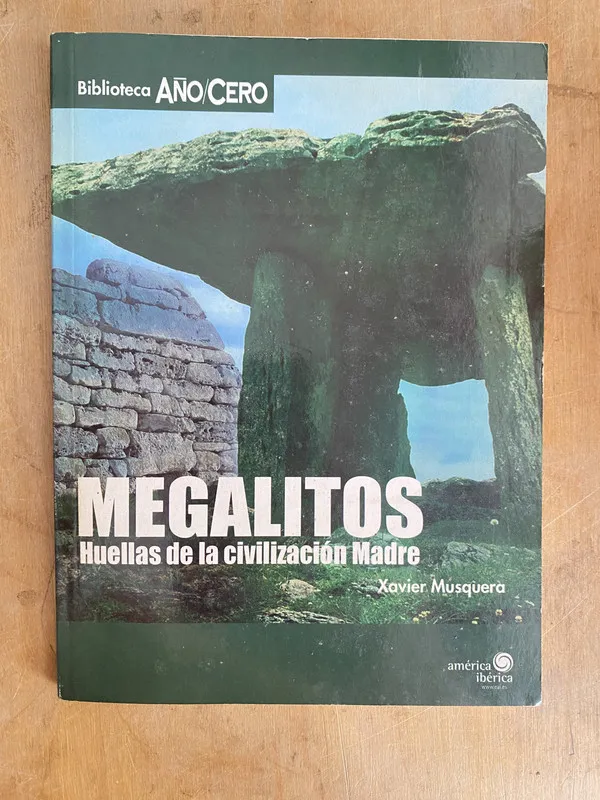 Tapa de Megalitos. Huellas de la civilizacion madre – Musquera (a0)