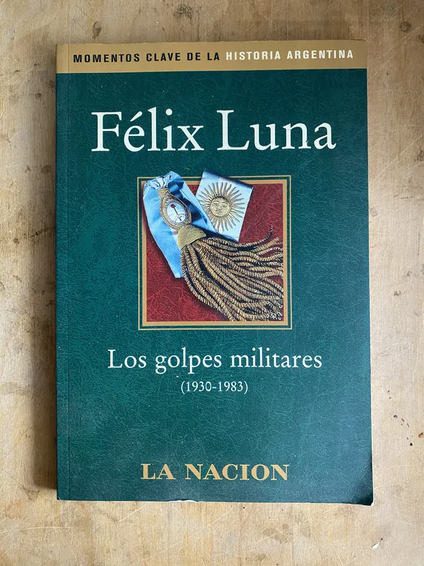 Tapa de Los golpes militares (1930-1983) - Luna Felix (a0)