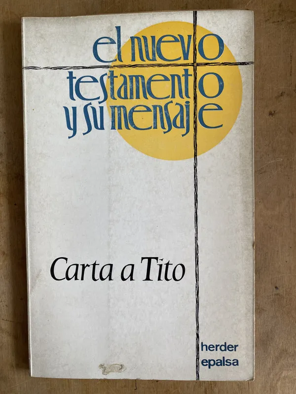 el nuevo testamento y su mensaje. Carta a Tito - (e2)