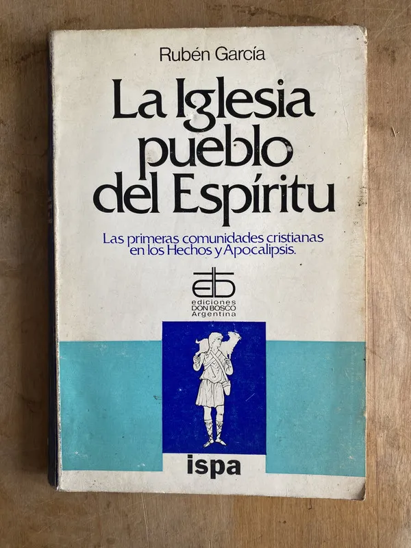 La iglesia pueblo del espiritu. Las primeras – Garcia (e3)