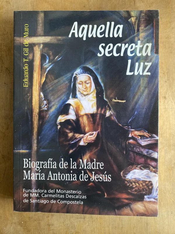 Aquella secreta luz. Biografia de la – Gil de Muro (e4)