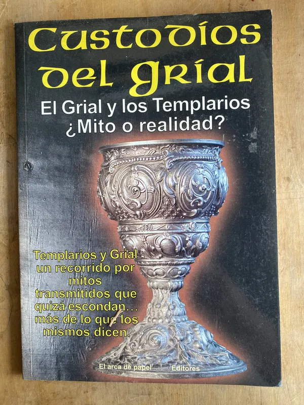 Custodios del grial. el grial y los templarios ¿Mito o (e4)