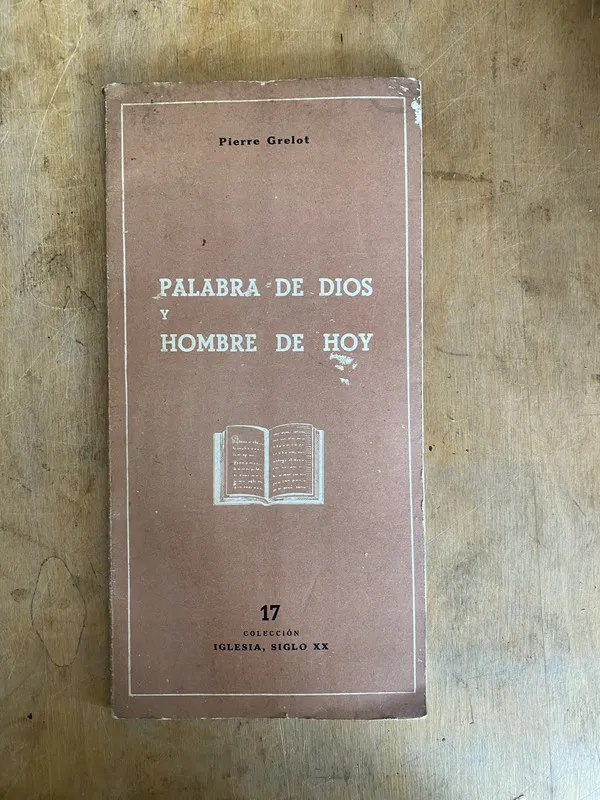 Palabra de dios y hombre de hoy - Grelot Pierre (e4)