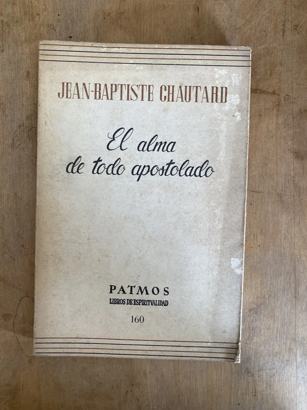 el alma de todo apostolado - Chautard Jean Baptiste (e4)