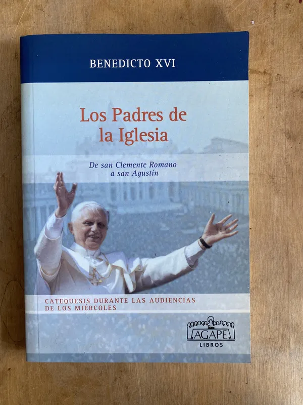 Los padres de la iglesia. De San – Benedicto XVI (e4)