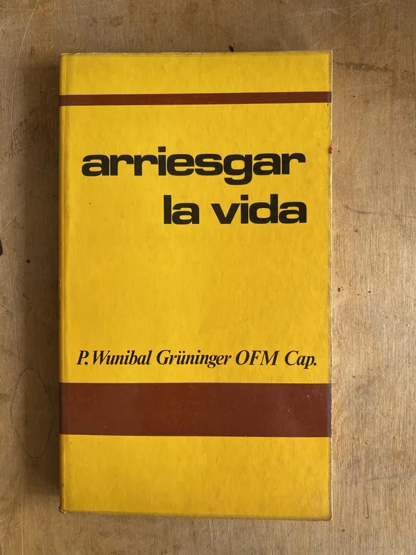 Arriesgar la vida - Wunibal Grüninger P (O.F.M) (e4)