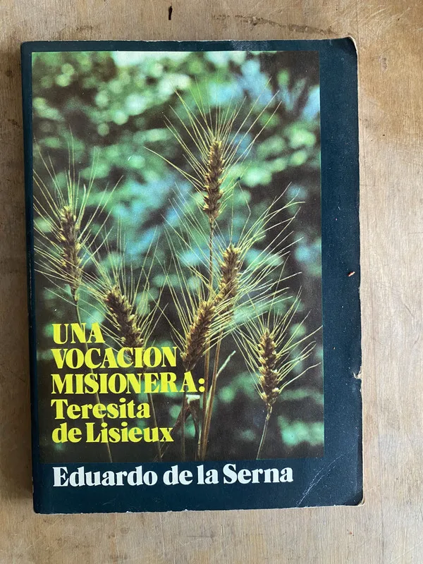 Una vocacion misionera: Teresita de – De la Serna (e4)