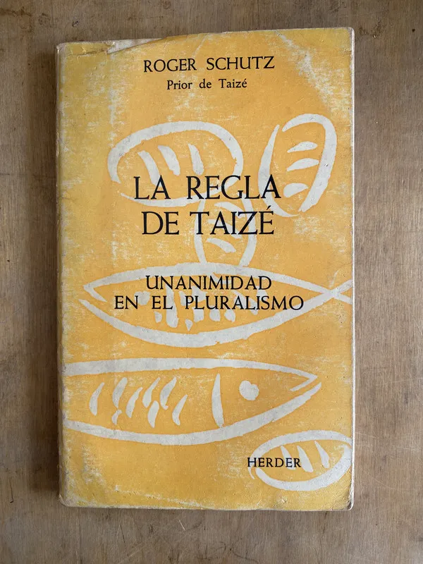 La Regla de Taize: Unanimidad en el Pluralismo – Schutz (e5