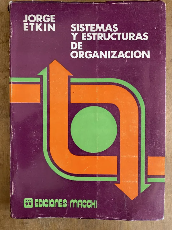 Sistemas y estructuras de organizacion - Etkin Jorge (L3)
