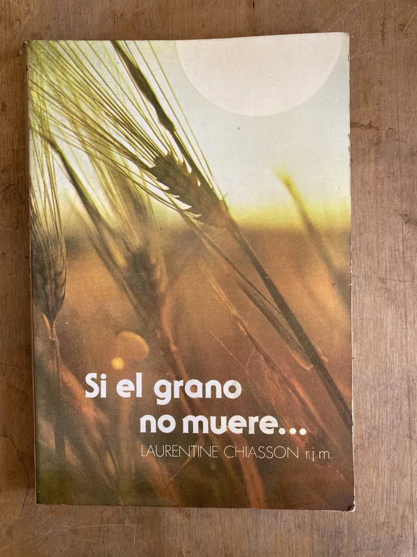 Si el grano no muere - Chiasson Laurentine (R.J.M) (L4)