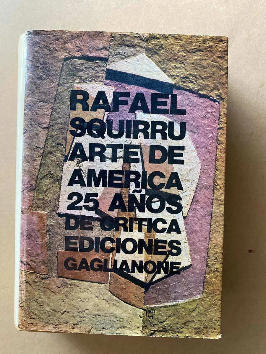 Arte De America. 25 Años De Critica - Squirru, Rafael (A3)