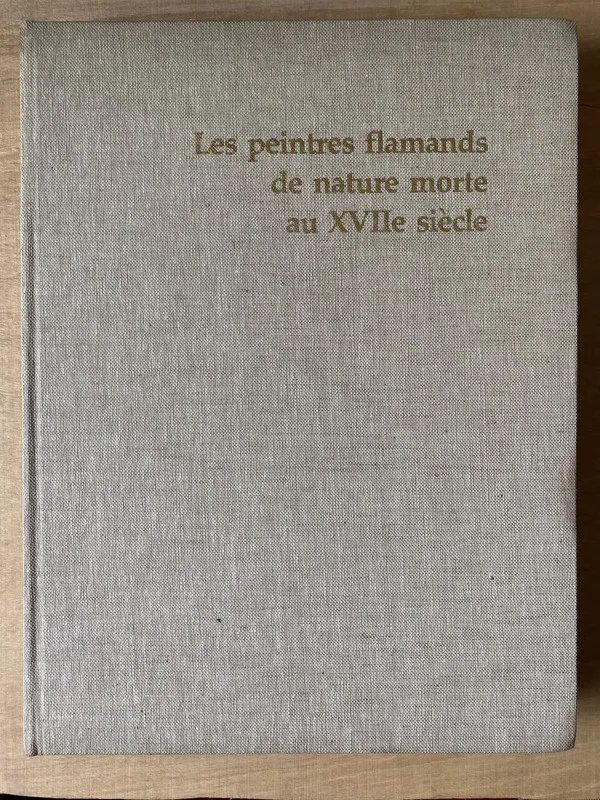 Les peintres flamands de nature morte au XVIIe Siècle - (2l