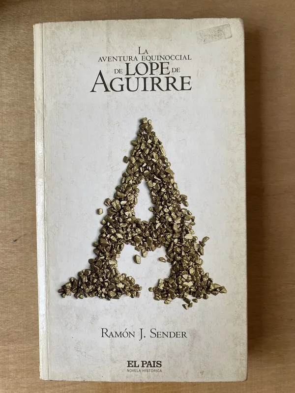 La aventura equinoccial de Lope de Aguirre - Sender (2h5)