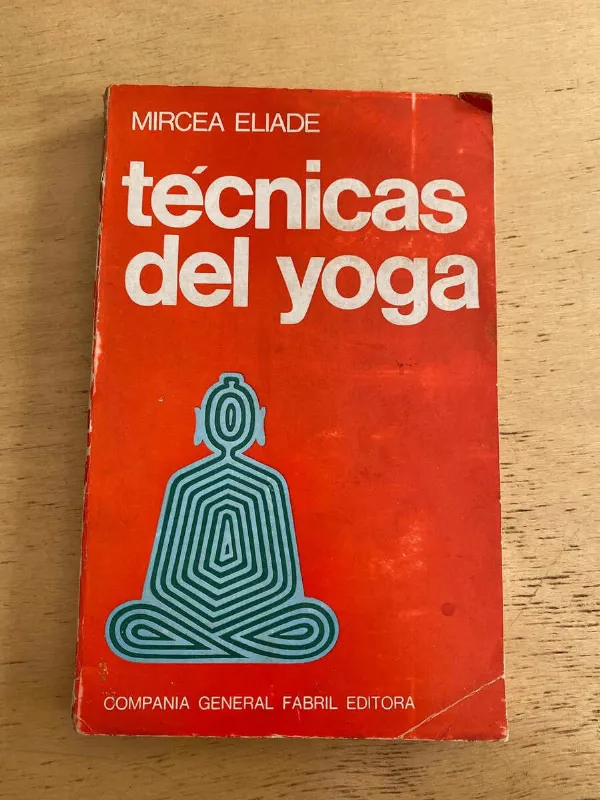 Tecnicas Del Yoga - Eliade, Mircea (s2)