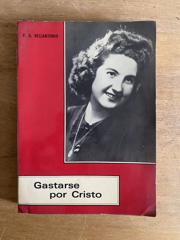 Gastarse por Cristo - Bellantonio (2g4)