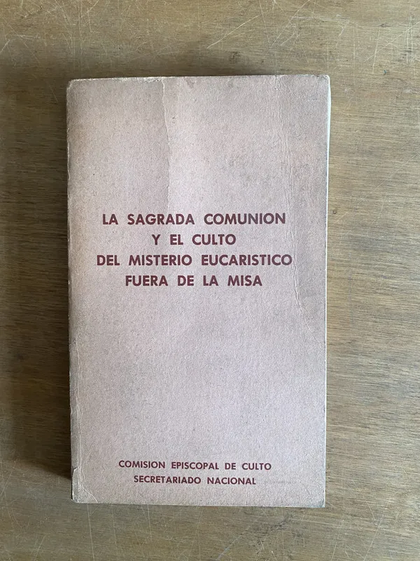 La sagrada comunion y el culto del misterio Eucaristico fue