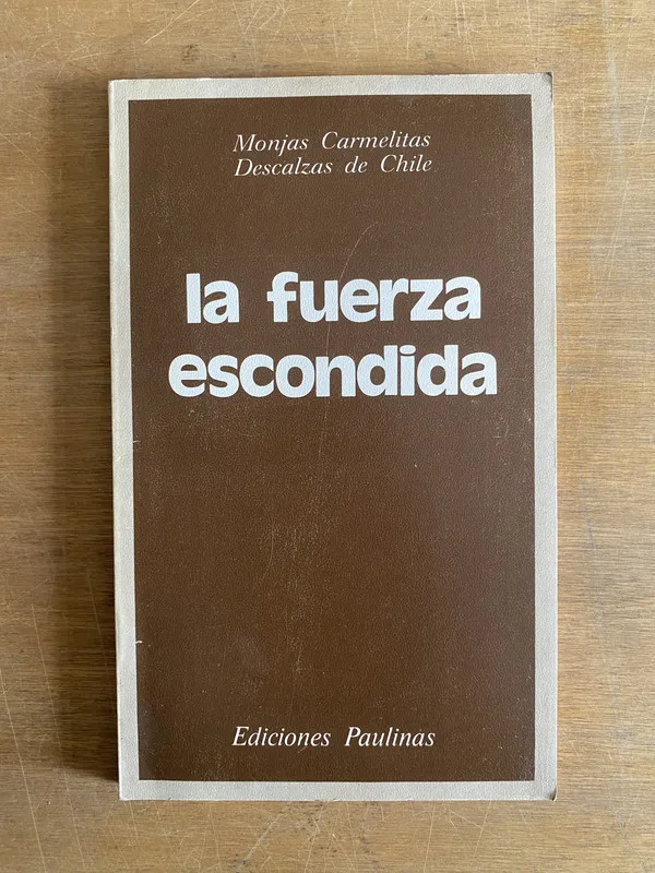 La fuerza - Monjas Carmelitas descalzas de Chile (2g4)