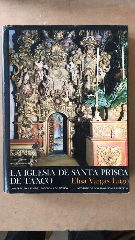 La Iglesia De Santa Prisca De Taxco- Vargas Lugo, Elisa (ñ0)