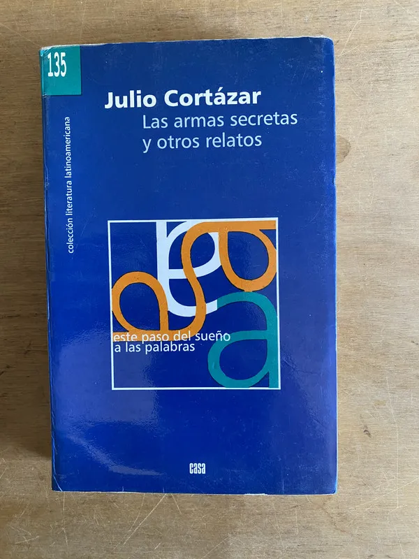 Las armas secretas y otros relatos - Cortazar (2i2)