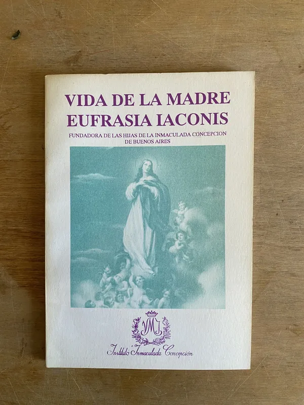Vida de la madre Eufrasia Iaconis - (2i6)