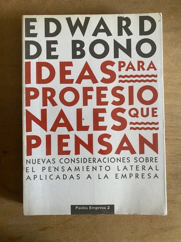Ideas para profesionales que piensan - De Bono (2j4)