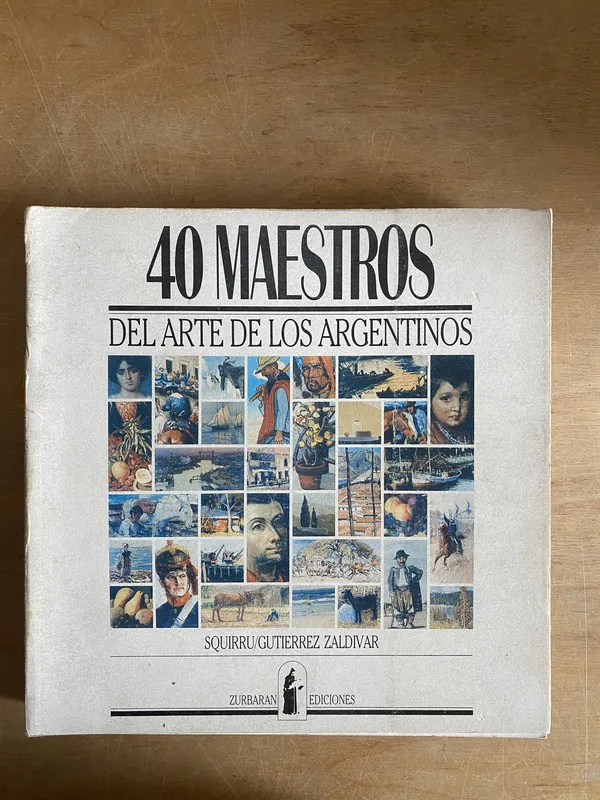 40 maestros. Del arte de los - Squirru; Gutierrez (2j6)