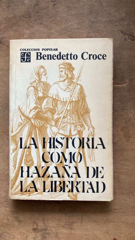 La Historia Como Hazaña De La Libertad- Croce, Benedetto (p2