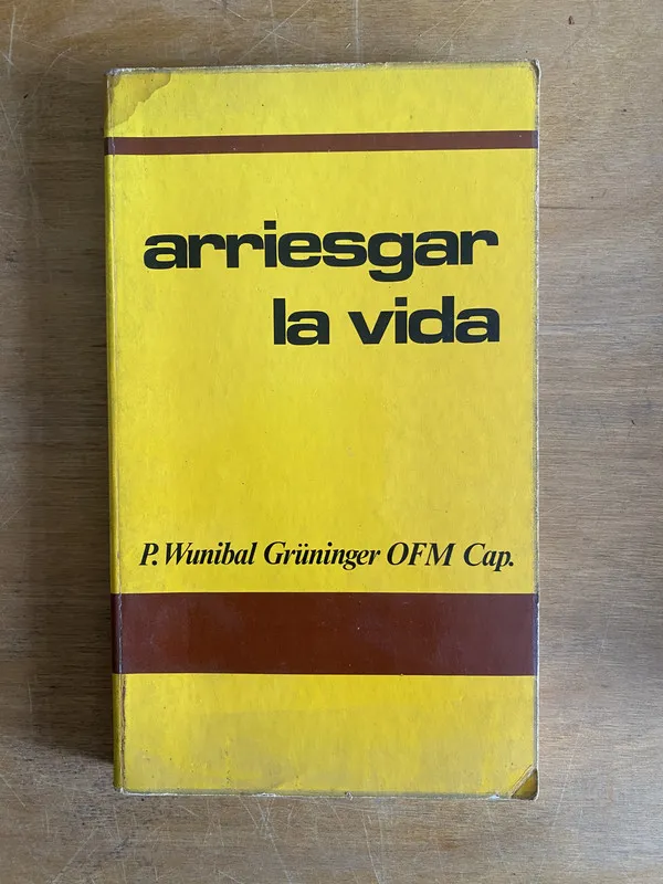 Arriesgar la vida - Wunibal Grüninger (2k6)
