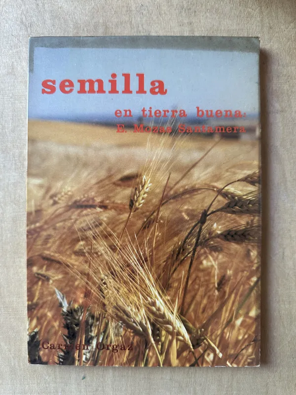 Semilla en tierra buena: E. Mozas Santamera - Orgaz (3m4)