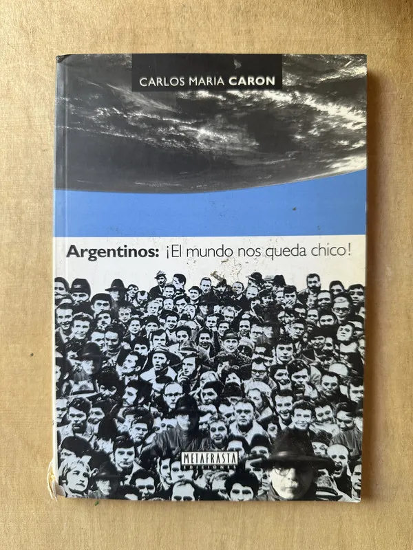 Argentinos: ¡El mundo nos queda chico! - Caron (3m4)
