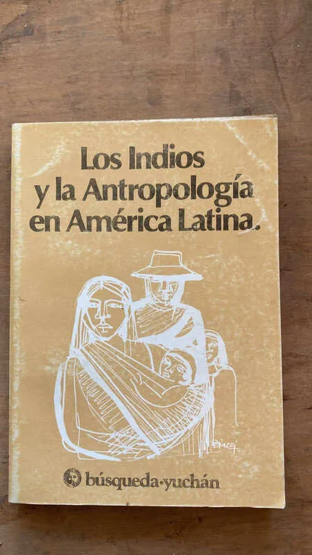Los Indios Y La Antropologia En America Latina (ff6)