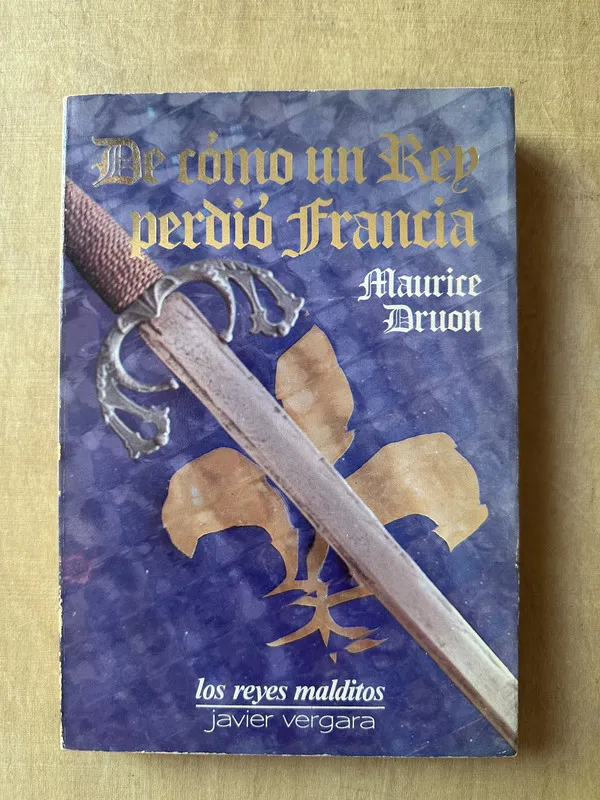 De como un rey perdio Francia - Druon (3m5)