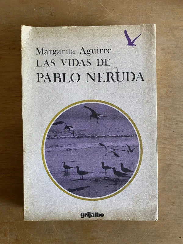 Las vidas de Pablo Neruda - Aguirre (2 e 1)