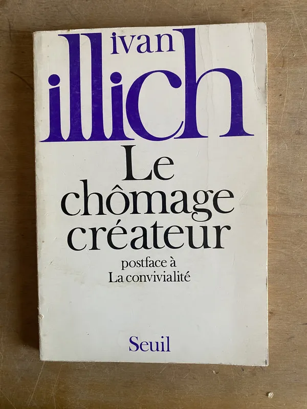 Le chômage createur - Illich (2d4)