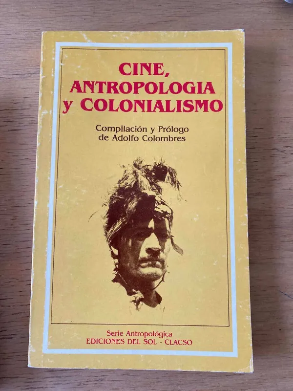 Cine, Antropologia Y Colonialismo - Colombres, Adolfo (r6)